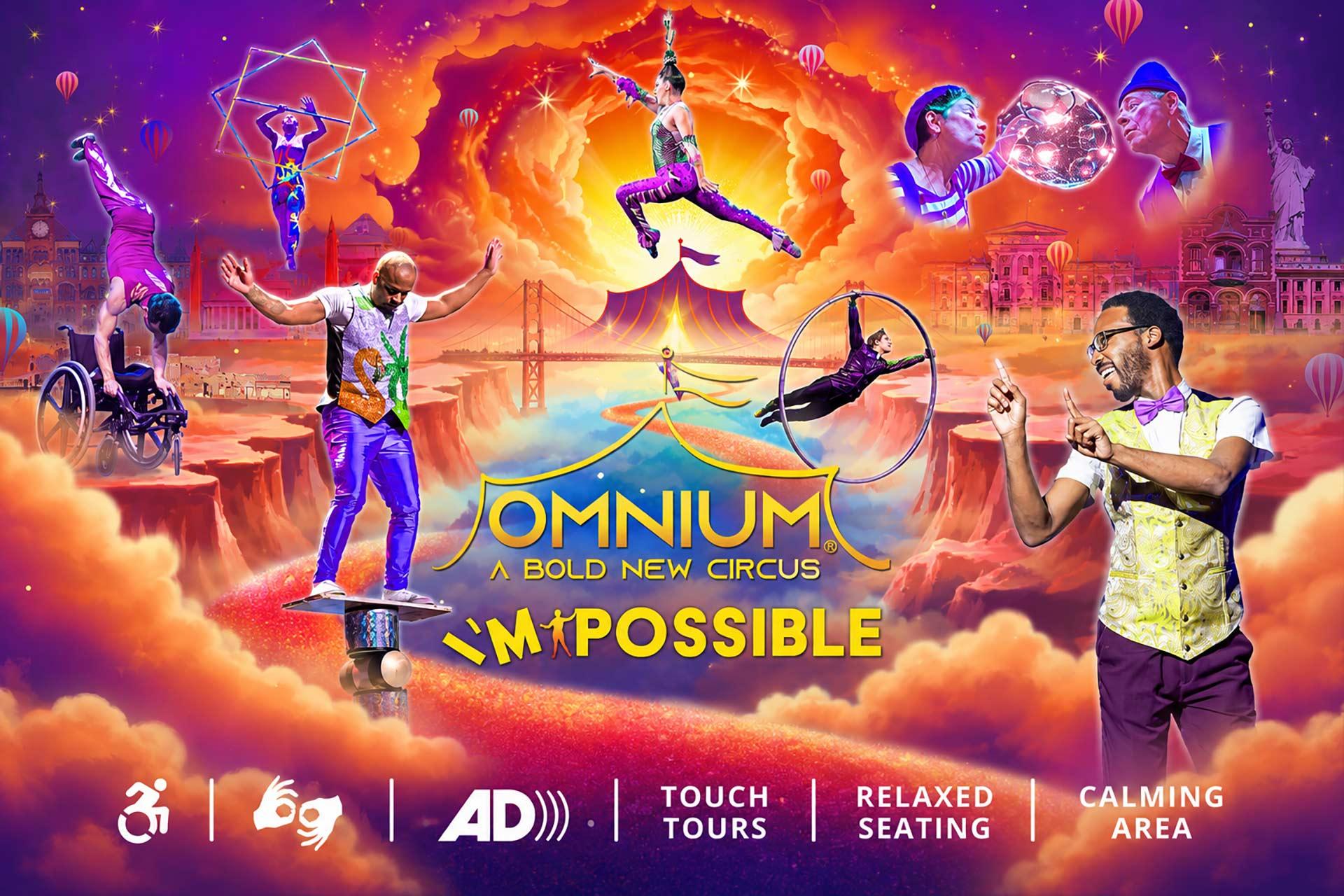 Colorful circus poster with performers juggling, acrobatics, and stunts. Text: “Omnium, A Bold New Circus, I’m Possible.” Accessibility icons for wheelchair, ASL, audio description, tours, relaxed seating, and calming area.